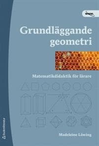 Grundläggande geometri : matematikdidaktik för lärare