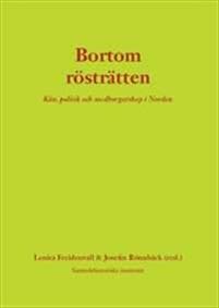 Bortom rösträtten: Kön, politik och medborgarskap i Norden