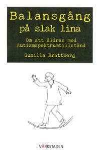 Balansgång på slak lina : om att åldras med autismspektrumtillstånd