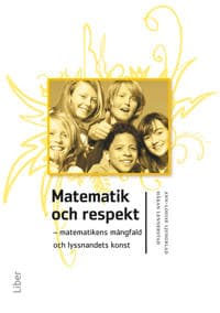 Matematik och respekt : matematikens mångfald och lyssnandets konst