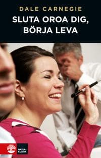 Sluta oroa dig - börja leva!