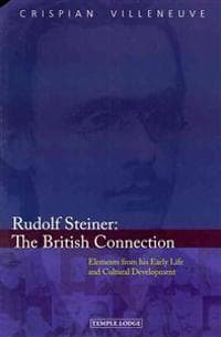 Rudolf Steiner: The British Connection