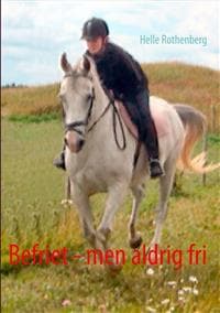 Befriet - men aldrig fri
