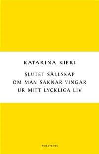 Slutet sällskap / Om man saknar vingar / Ur mitt lyckliga liv