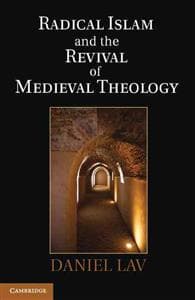 Radical Islam and the Revival of Medieval Theology