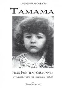 Tamama, från Pontien försvunnen, vittnesmål från ett folkmord 1916-23