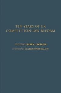 Ten Years of UK Competition Law Reform