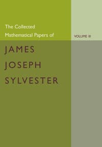 The Collected Mathematical Papers of James Joseph Sylvester: Volume 3, 1870–1883