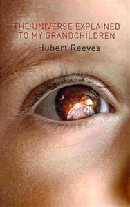Universe Explained To My Grandchildren