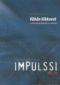 Vähän liikkuvat juoksuttavat päättäjiä ja tutkijoita