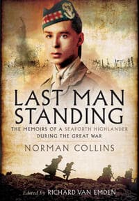 Last Man Standing: The Memoirs, Letters and Photographs of a Teenage Officer