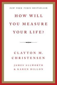 How Will You Measure Your Life?