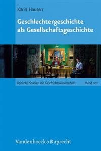 Geschlechtergeschichte ALS Gesellschaftsgeschichte