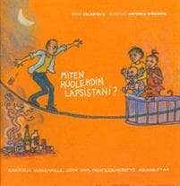 Miten huolehdin lapsistani?