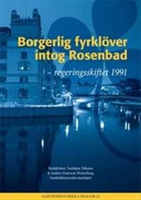 Borgerlig fyrklöver intog Rosenbad : Regeringsskiftet 1991