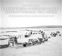 Lainiovuoma-samernas gamla renflyttningar till Norge : om sommarbosättningar i Troms fylke på 1900-talet