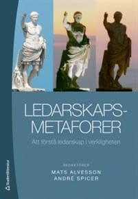 Ledarskapsmetaforer : att förstå ledarskap i verkligheten