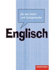 Englisch für das Hotel- und Gastgewerbe. Schülerbuch