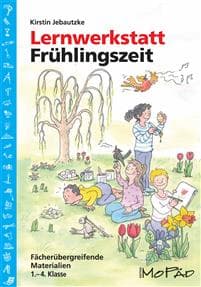 Lernwerkstatt: Frühlingszeit (1.-4. Klasse)
