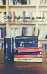 Offentlighetens gränser. Fem kultursociologiska studier av kontroverser kri