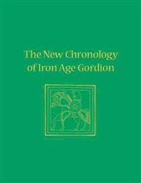 The New Chronology of Iron Age Gordion
