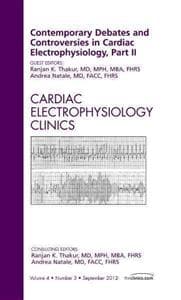 Contemporary Debates and Controversies in Cardiac Electrophysiology, Part II, An Issue of Cardiac Electrophysiology Clinics