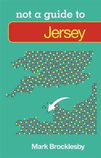 Not a Guide to: Jersey