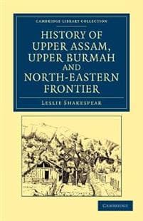 History of Upper Assam, Upper Burmah and North-Eastern Frontier