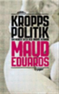 Kroppspolitik : om Moder Svea och andra kvinnor