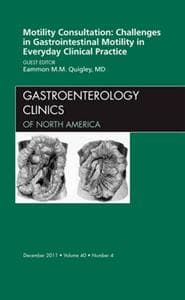 Motility Consultation: Challenges in Gastrointestinal Motility in Everyday Clinical Practice, An Issue of Gastroenterology Clinics