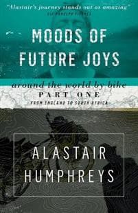 Moods of Future Joys - Around the world by bike Part 1