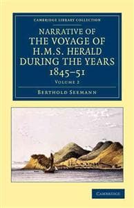 Narrative of the Voyage of HMS Herald during the Years 1845–51 under the Command of Captain Henry Kellett, R.N., C.B.