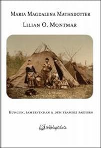 Maria Magdalena Mathsdotter : kungen, samekvinnan och den franske pastorn