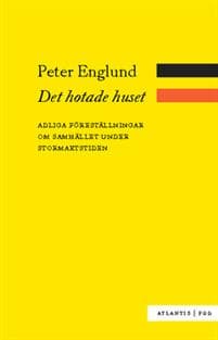 Det hotade huset : adliga föreställningar om samhället under stormaktstiden