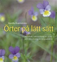Örter på lätt sätt : Handbok i användning av örter och tillverkning av örtprodukter