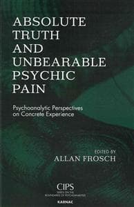 Absolute Truth and Unbearable Psychic Pain