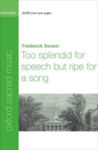 Too splendid for speech, but ripe for a song