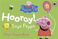Peppa Pig: Hooray! Says Peppa Finger Puppet Book