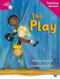 Rigby Star Guided Reading Pink Level: The Play Teaching Version