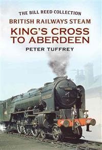 British Railways Steam - King's Cross to Aberdeen