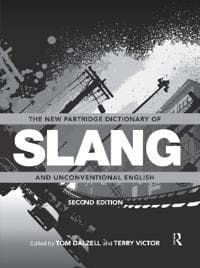 The New Partridge Dictionary of Slang and Unconventional English
