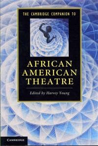The Cambridge Companion to African American Theatre
