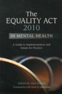 The Equality Act 2010 in Mental Health