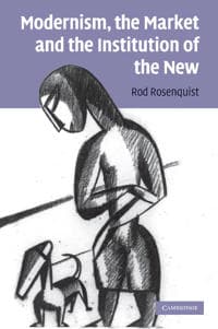 Modernism, the Market and the Institution of the New