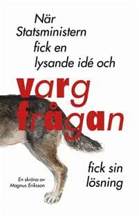 När Statsministern fick en lysande idé och vargfrågan fick sin lösning