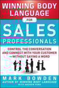 Winning Body Language for Sales Professionals: Control the Conversation and Connect with Your Customer—without Saying a Word