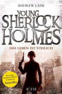 Young Sherlock Holmes 02. Das Leben ist tödlich
