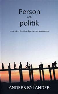 Person och politik : en kritik av den världsliga statens människosyn