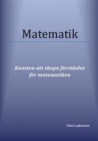 Matematik : konsten att skapa förståelse för matematiken