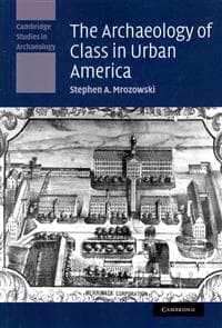 The Archaeology of Class in Urban America
